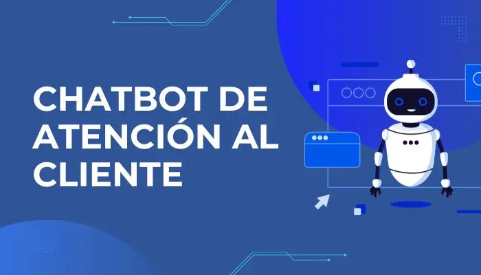 Blog 7 Ilustración de un chatbot de atención al cliente en un fondo azul con elementos tecnológicos
